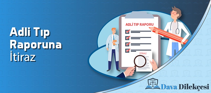 Adli Tıp Raporuna İtiraz Dilekçesi