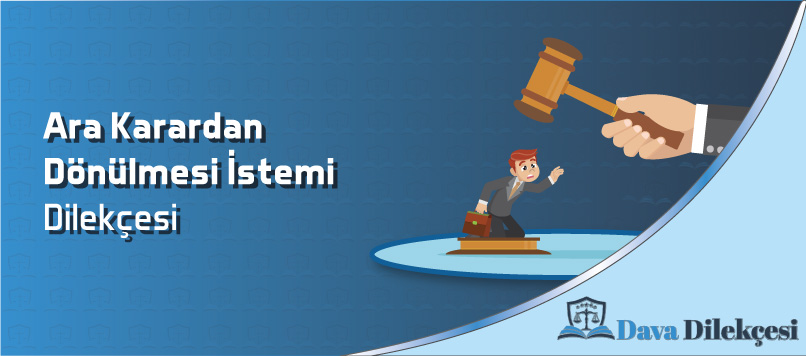 Ara Karardan Dönülmesi İstemi Dilekçesi