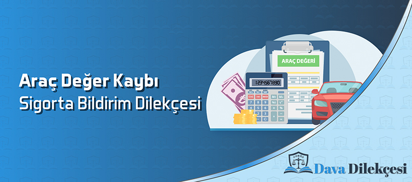 Araç Değer Kaybı Sigorta Bildirim Dilekçesi