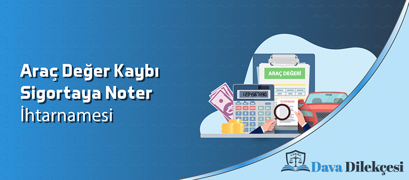 Araç Değer Kaybı Sigortaya Noter İhtarnamesi