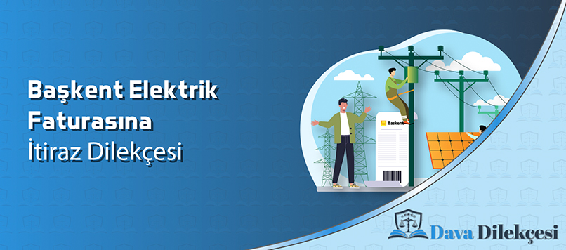 Başkent Elektrik Faturasına İtiraz Dilekçesi