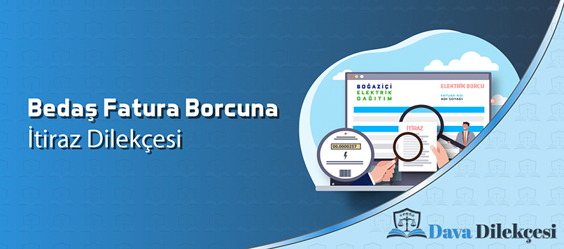 Bedaş Fatura Borcuna İtiraz Dilekçesi