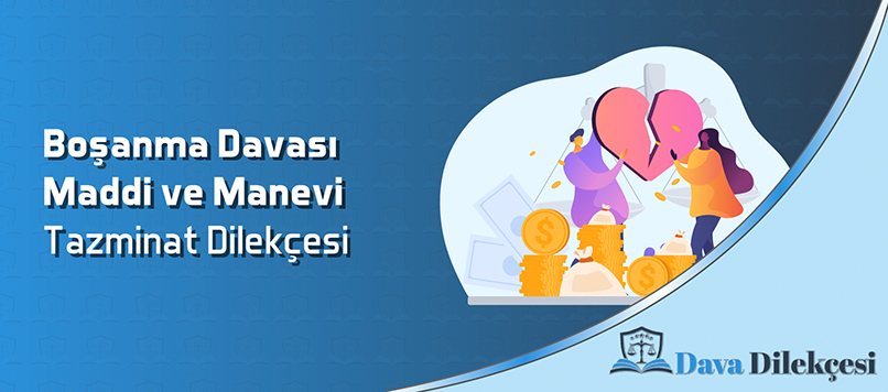 Boşanma Davası Maddi ve Manevi Tazminat Dilekçesi