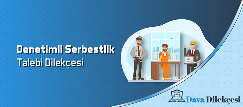 Denetimli Serbestlik Talebi Dilekçesi