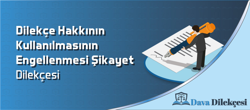 Dilekçe Hakkının Kullanılmasının Engellenmesi Şikayet Dilekçesi