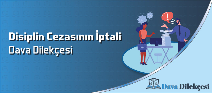 Disiplin Cezasının İptali Dava Dilekçesi