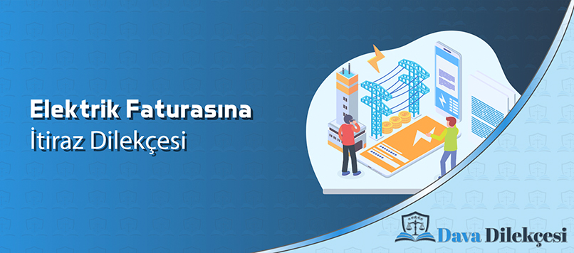 Elektrik Faturasına İtiraz Dilekçesi