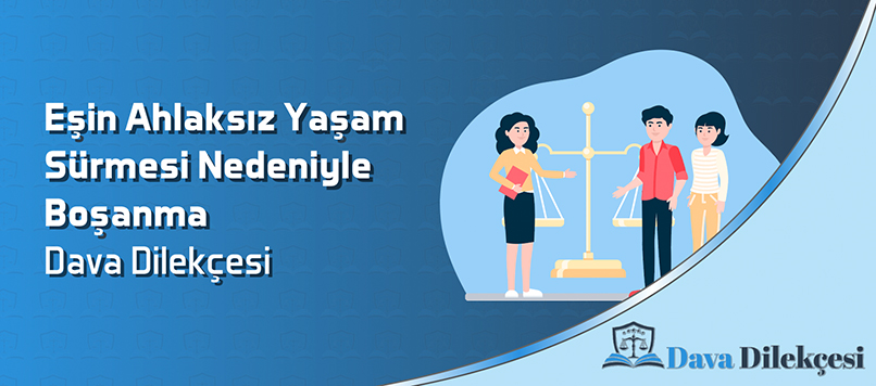 Eşin Ahlaksız Yaşam Sürmesi Nedeniyle Boşanma Dava Dilekçesi