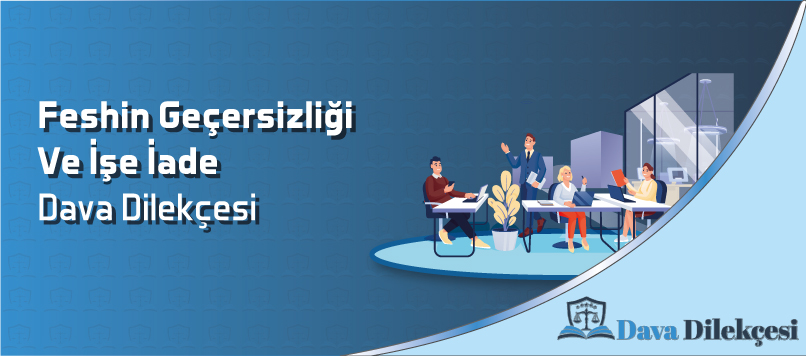 Feshin Geçersizliği Ve İşe İade Dava Dilekçesi