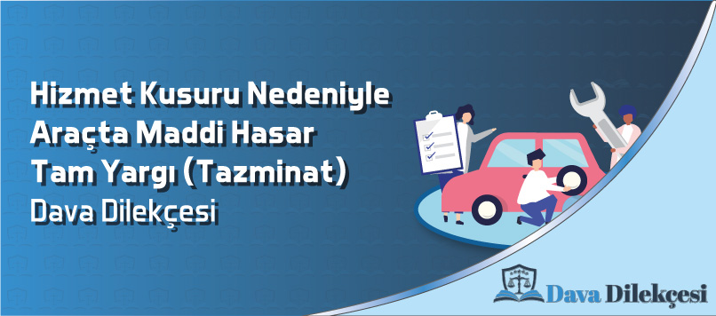 Hizmet Kusuru Nedeniyle Araçta Maddi Hasar Tam Yargı (Tazminat) Dava Dilekçesi