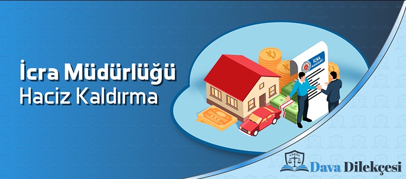 İcra Müdürlüğü Haciz Kaldırma Dilekçesi