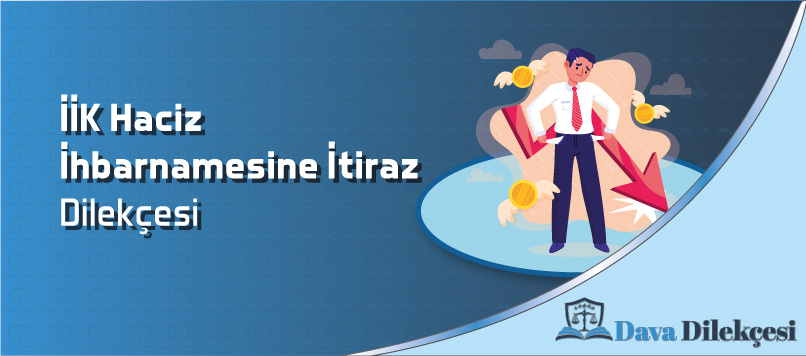 İİK Haciz İhbarnamesine İtiraz Dilekçesi