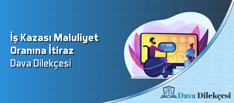 İş Kazası Maluliyet Oranına İtiraz Dava Dilekçesi