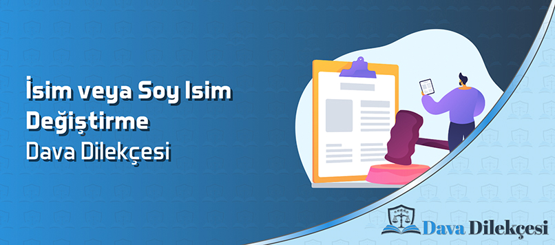 İsim Veya Soy İsim Değiştirme Dava Dilekçesi