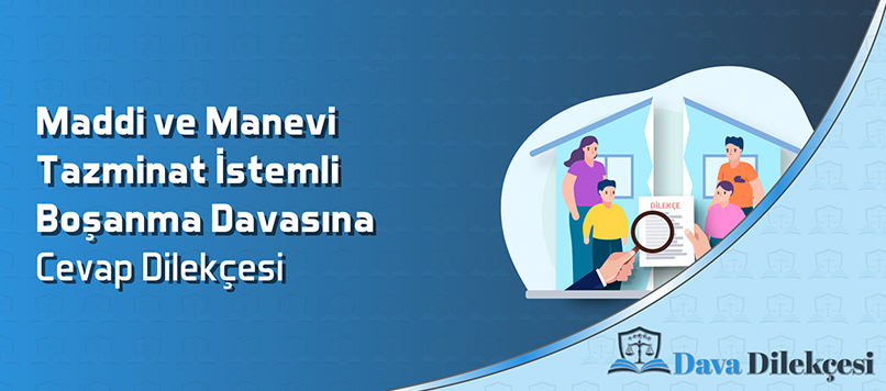 Maddi ve Manevi Tazminat İstemli Boşanma Davasına Cevap Dilekçesi