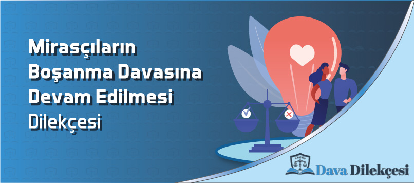 Mirasçıların Boşanma Davasına Devam Edilmesi Dilekçesi