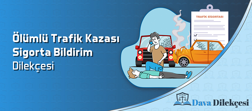 Ölümlü Trafik Kazası Sigorta Bildirim Dilekçesi