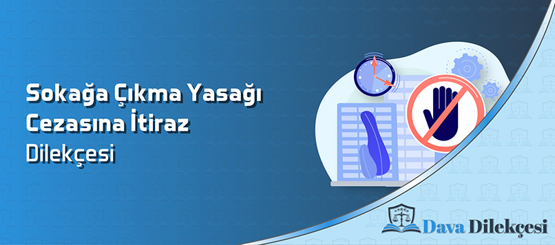 Sokağa Çıkma Yasağı Cezasına İtiraz Dilekçesi