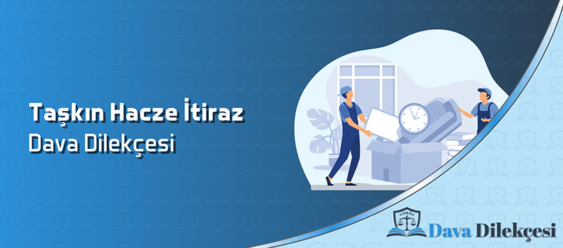 Taşkın Hacze İtiraz Dava Dilekçesi