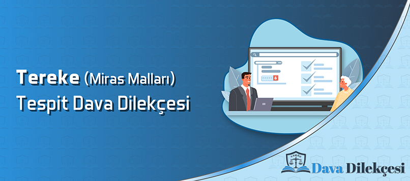 Tereke (Miras Malları) Tespit Dava Dilekçesi