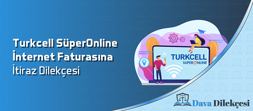 Türkcell Superonline İnternet Faturasına İtiraz Dilekçesi