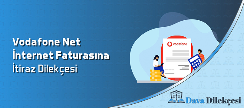 Vodafone Net İnternet Faturasına İtiraz Dilekçesi