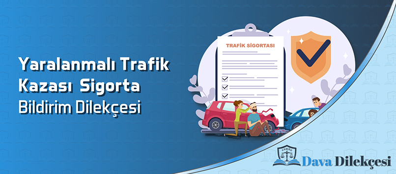 Yaralanmalı Trafik Kazası Bedeni Hasar Sigorta Bildirim Dilekçesi